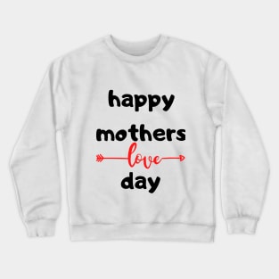 happy mother's day Crewneck Sweatshirt
